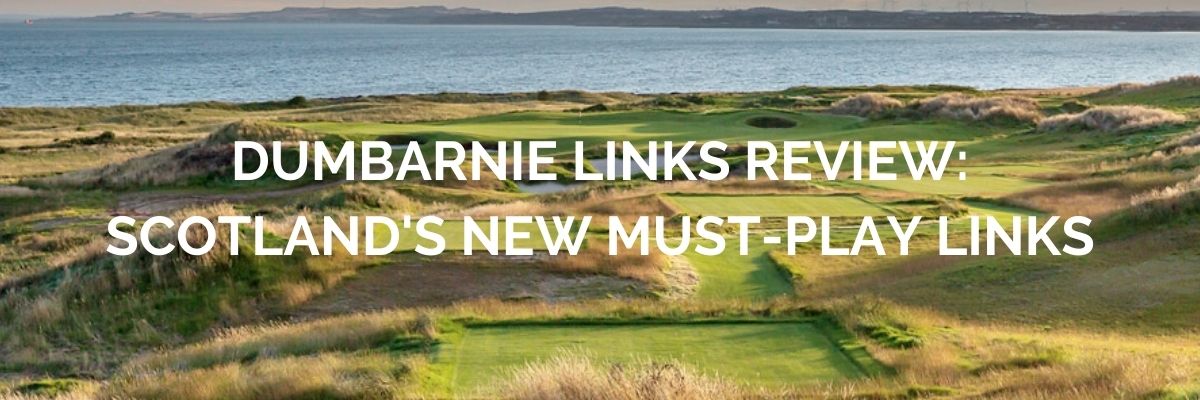 Dumbarnie Links Review